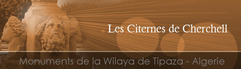 الجزائر - Citernes sous la caserne	(Commune de Cherchell, Wilaya de Tipaza)