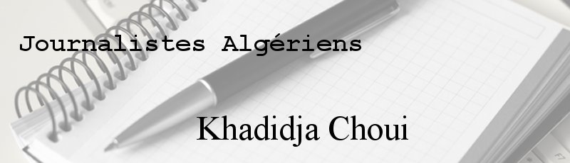الجزائر العاصمة - Khadidja Choui