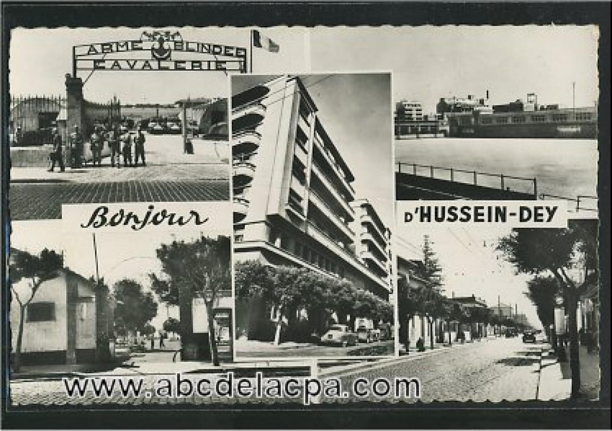 Alger -      Hussein-Dey  - Bonjour d'Hussein Dey - Ecole de Cavalerie, Arme blindée ; Le stade de l'Olypic d'Hussein Dey - Caserne Helle - Rue de Constantine - Le foye civique